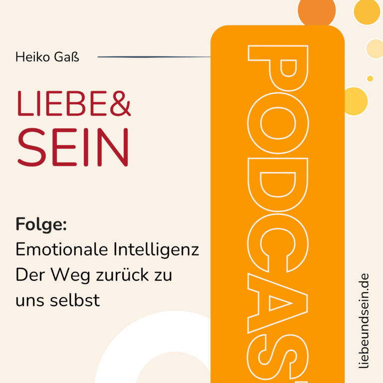 Emotionale Intelligenz – Der Weg zurück zu uns selbst